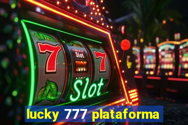 lucky 777 plataforma